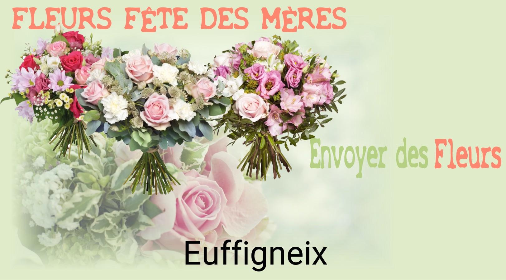 Bouquet de Fête des Mères livré à Euffigneix